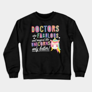 Doctors are like Unicorns Gift Idea Crewneck Sweatshirt